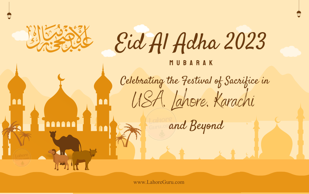 Eid ul Adha 2023: Celebrating the Festival of Sacrifice in USA, Lahore, Karachi and Beyond