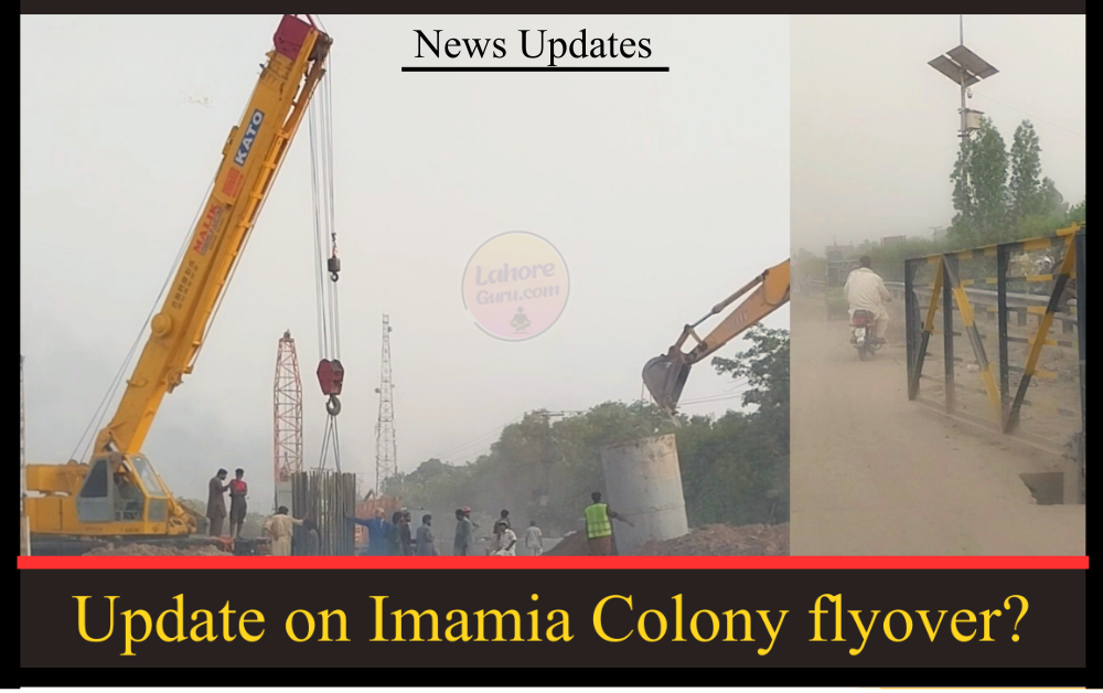 Update on Imamia Colony Flyover and Imamia colony Phattak