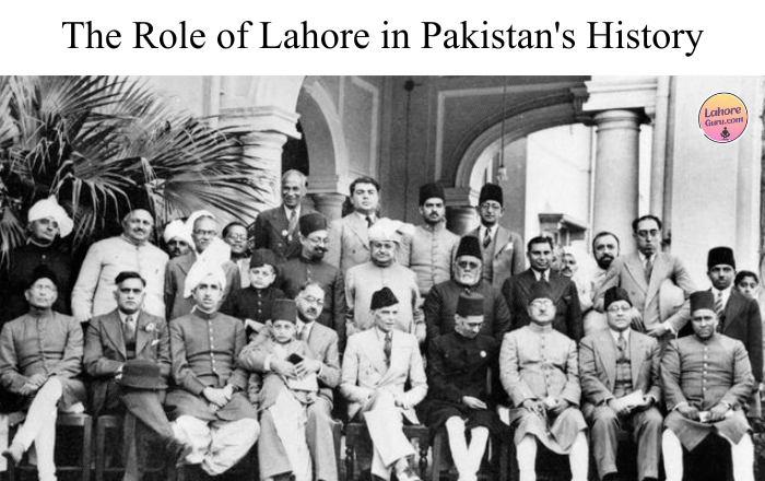 The Role of Lahore in Pakistan's History